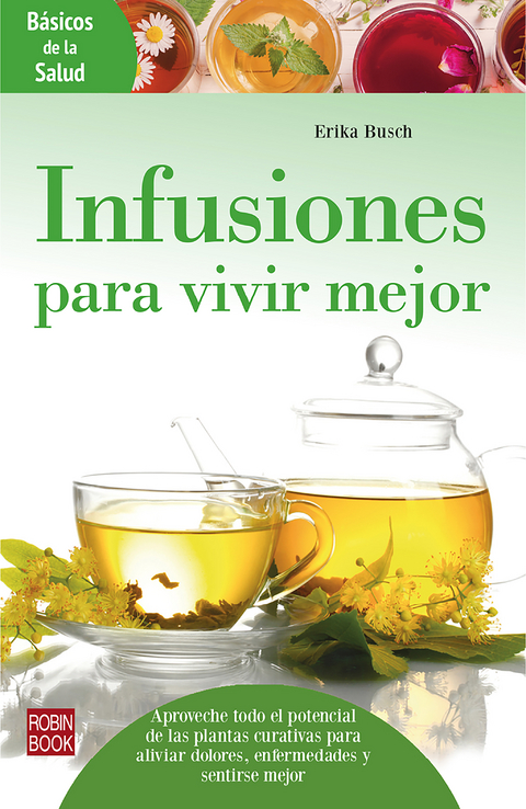 Infusiones para vivir mejor - Erika Busch