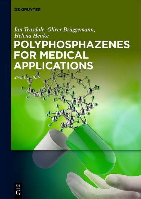 Polyphosphazenes for Medical Applications - Ian Teasdale, Oliver Br&uuml;ggemann, Helena Henke