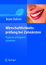 Wirtschaftlichkeitspr&uuml;fung bei Zahn&auml;rzten - Beate Bahner