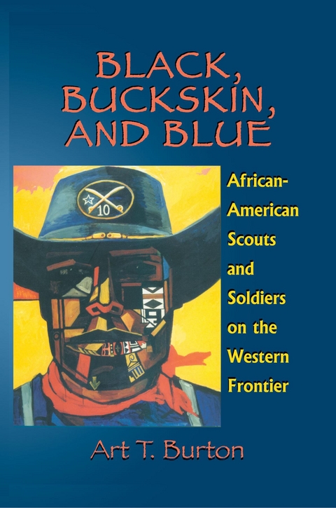 Black, Buckskin, and Blue - Arthur T Burton