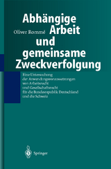 Abh&auml;ngige Arbeit und gemeinsame Zweckverfolgung - Oliver Romme