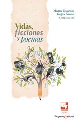 Vidas, ficciones y poemas - Mar&iacute;a Eugenia Rojas Arana
