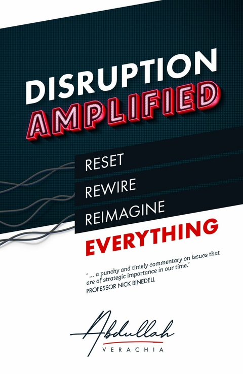 Disruption Amplified -  Abdullah Verachia