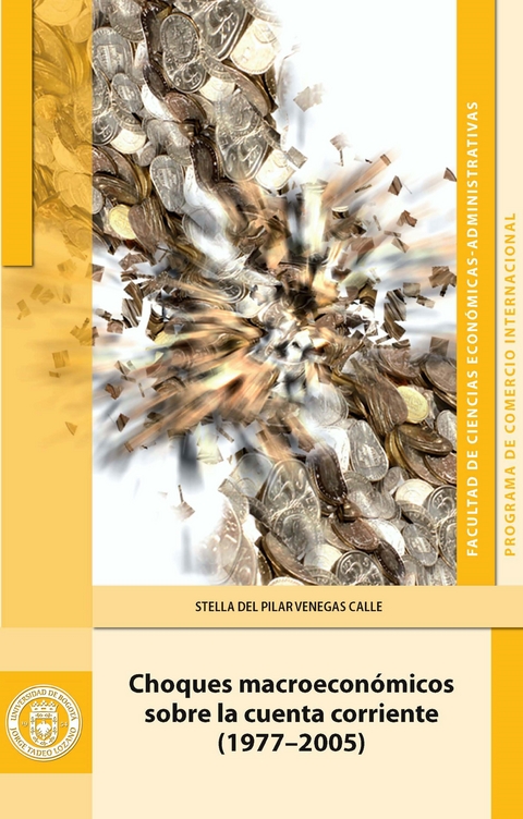 Choques macroecon&oacute;micos sobre la cuenta corriente (1977-2005) -  Stella Pilar Venegas del Calle
