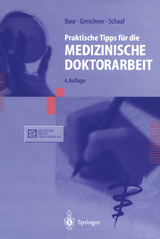 Praktische Tipps für die Medizinische Doktorarbeit - Baur, Eva-Maria; Greschner, Martin; Schaaf, Ludwig