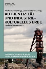 Authentizit&auml;t und industriekulturelles Erbe - 