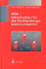 ATM - Infrastruktur f&uuml;r die Hochleistungskommunikation - Erwin Rathgeb, Eugen Wallmeier
