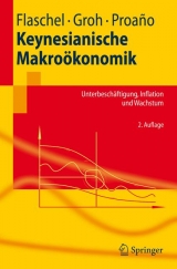 Keynesianische Makro&ouml;konomik - Peter Flaschel, Gangolf Groh, Christian Proano