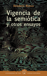 Vigencia de la semi&oacute;tica y otros ensayos - Desiderio Blanco