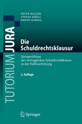 Die Schuldrechtsklausur - Peter Balzer, Stefan Kr&ouml;ll, Bernd Scholl
