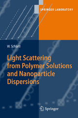 Light Scattering from Polymer Solutions and Nanoparticle Dispersions - Wolfgang Sch&auml;rtl