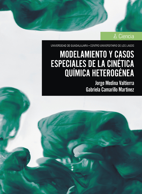 Modelamiento y casos especiales de la cin&eacute;tica qu&iacute;mica heterog&eacute;nea - Jorge Medina Valtierra, Gabriela Gloria Mart&iacute;nez