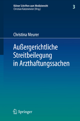 Au&szlig;ergerichtliche Streitbeilegung in Arzthaftungssachen - Christina Meurer