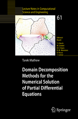 Domain Decomposition Methods for the Numerical Solution of Partial Differential Equations - Tarek Mathew
