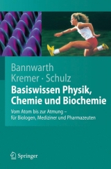 Basiswissen Physik, Chemie und Biochemie - Horst Bannwarth, Bruno P. Kremer, Andreas Schulz