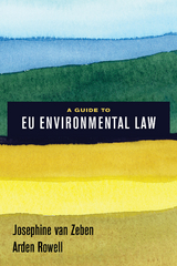 A Guide to EU Environmental Law - Josephine Van Zeben, Arden Rowell