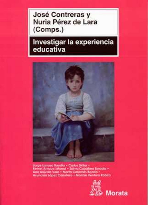 Investigar la experiencia educativa - Jos&eacute; Contreras Domingo, Nuria P&eacute;rez de Lara Ferr&eacute;