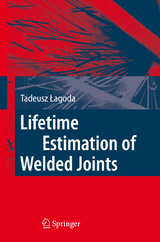 Lifetime Estimation of Welded Joints - Tadeusz Lagoda