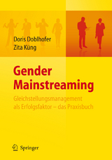 Gender Mainstreaming - Gleichstellungsmanagement als Erfolgsfaktor - das Praxisbuch - Doris Doblhofer, Zita K&uuml;ng
