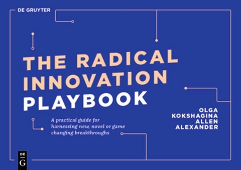 The Radical Innovation Playbook - Olga Kokshagina, Allen Alexander