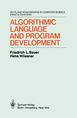 Algorithmic Language and Program Development - F.L. Bauer, H. Wössner