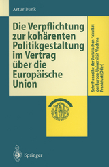 Die Verpflichtung zur koh&auml;renten Politikgestaltung im Vertrag &uuml;ber die Europ&auml;ische Union - Artur Bunk