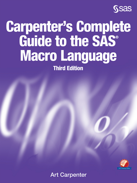 Carpenter's Complete Guide to the SAS Macro Language, Third Edition - Art Carpenter