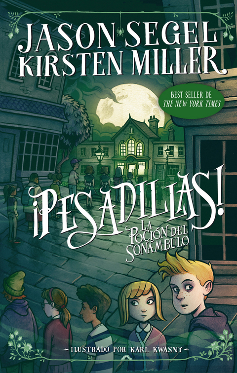 &iexcl;Pesadillas! La poci&oacute;n del son&aacute;mbulo -  Kirsten Miller,  Jason Segel