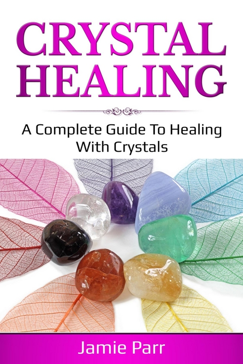 Crystal Healing - Jamie Parr