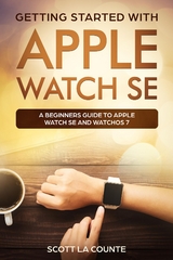 Getting Started with Apple Watch SE - Scott La Counte