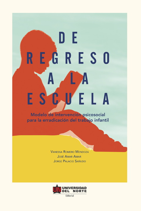 De regreso a la escuela - J&oacute;se Juan Amar Amar, Jorge Enrique Palacio Sa&ntilde;udo, Vanessa Mar&iacute;a Romero Mendoza