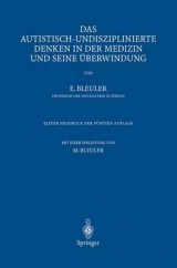 Das autistisch-undisziplinierte Denken in der Medizin und seine &Uuml;berwindung - Eugen Bleuler
