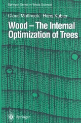 Wood - The Internal Optimization of Trees - Claus Mattheck, Hans Kubler
