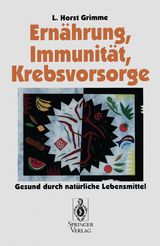 Ern&auml;hrung, Immunit&auml;t, Krebsvorsorge - L. Horst Grimme