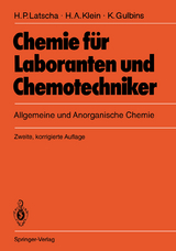 Chemie f&uuml;r Laboranten und Chemotechniker - Hans P. Latscha, Helmut A. Klein, Klaus Gulbins