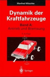 Dynamik der Kraftfahrzeuge / Antrieb und Bremsung - Manfred Mitschke