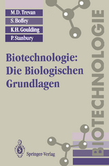 Biotechnologie: Die Biologischen Grundlagen - M.D. Trevan, S. Boffey, K.H. Goulding, P. Stanbury
