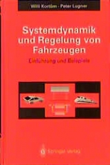 Systemdynamik und Regelung von Fahrzeugen - Willi Kort&uuml;m, Peter Lugner