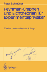 Feynman-Graphen und Eichtheorien f&uuml;r Experimentalphysiker - Peter Schm&uuml;ser
