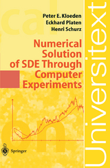 Numerical Solution of SDE Through Computer Experiments - Peter Eris Kloeden, Eckhard Platen, Henri Schurz