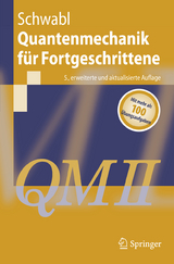 Quantenmechanik f&uuml;r Fortgeschrittene (QM II) - Franz Schwabl