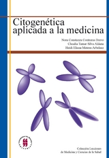 Citogen&eacute;tica aplicada a la medicina -  Claudia Tamar Silva Aldana,  Heidi Eliana Mateus Arbelaez,  Nora Constanza Contreras Bravo