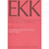 Evangelisch-Katholischer Kommentar zum Neuen Testament (EKK) / Das Evangelium nach Matthäus - Luz, Ulrich; Luz, Ulrich; Gnilka, Joachim; Roloff, Jürgen; Klauck, Hans-Josef