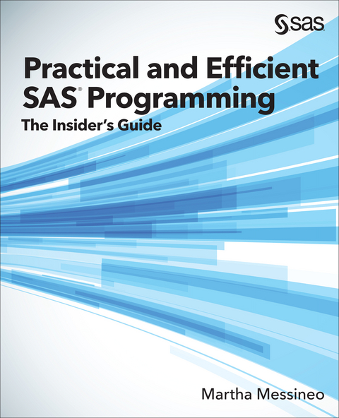 Practical and Efficient SAS Programming - Martha Messineo
