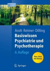 Basiswissen Psychiatrie und Psychotherapie - Arolt, Volker; Reimer, Christian; Dilling, Horst