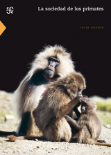 La sociedad de los primates -  Julia Fischer