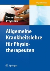 Allgemeine Krankheitslehre für Physiotherapeuten - Werner Siems, Andreas Bremer, Julia Przyklenk