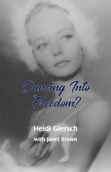 Dancing Into Freedom? - Heidi Giersch