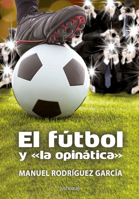 El fútbol y "la opinática" - Manuel Rodríguez García