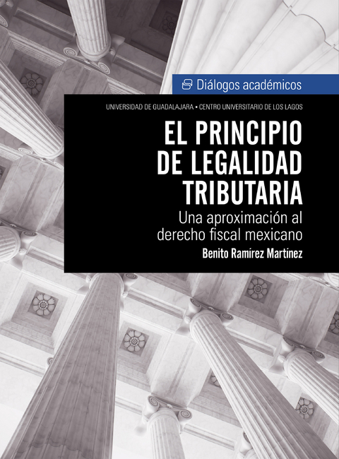 El principio de legalidad tributaria - Benito Ram&iacute;rez Mart&iacute;nez